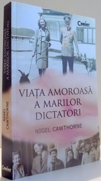 VIATA AMOROASA A MARILOR DICTATORI de NIGEL CAWTHORNE , 2016