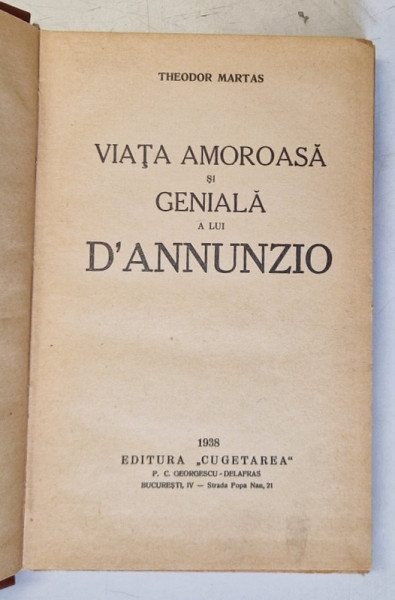 VIATA AMOROASA SI GENIALA A LUI D'ANNUNZIO de THEODOR MARTAS, 1938