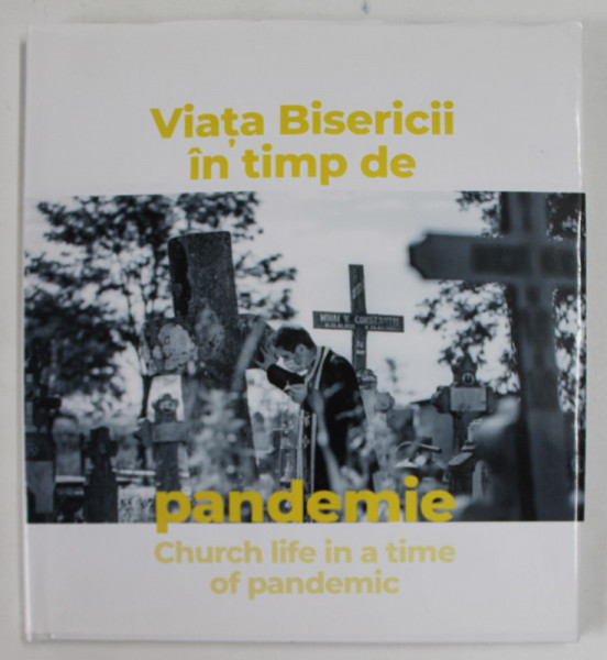 VIATA BISERICII  IN TIMP DE PANDEMIE / CHURCH LIFE IN A TIME OF PANDEMIC , ALBUM FOTO , 2020 * MICI DEFECTE