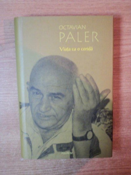 VIATA CA O CORIDA ED . a II a  de OCTAVIAN PALER , 2009