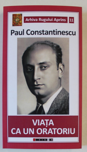 VIATA CA UN ORATORIU de PAUL CONSTANTINESCU , 2024