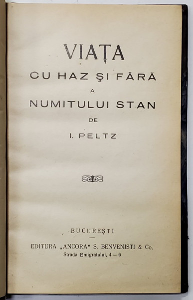 VIATA CU HAZ SI FARA A NUMITULUI STAN - roman de I. PELTZ , EDITIE INTERBELICA , DEDICATIE*