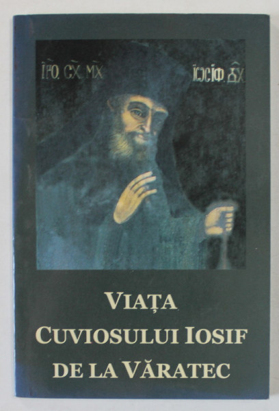 VIATA CUVIOSULUI IOSIF DE LA VARATEC , SCURTE CUVINTE DE INVATATURA , 2008