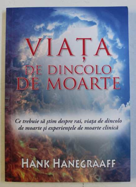 VIATA DE DINCOLO DE MOARTE de HANK HANEGRAAFF , 2015