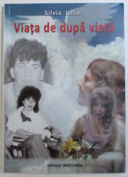 VIATA DE DUPA VIATA de SILVIA URLIH , 2012