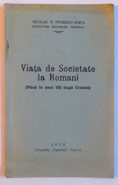 VIATA DE SOCIETATE LA ROMANI , PANA LA ANUL 192 DUPA CRISTOS , 1928