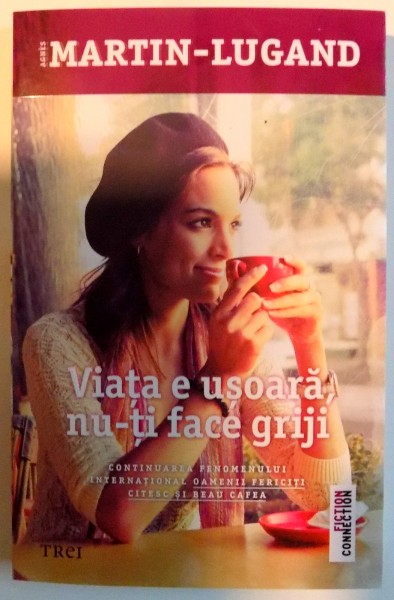 VIATA E USOARA , NU-TI FACE GRIJI de AGNES MARTIN LUGAND , 2016