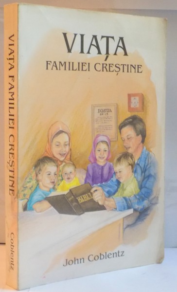 VIATA FAMILIEI CRESTINE de JOHN COBLENTZ