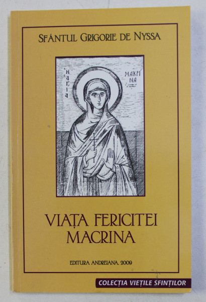 VIATA FERICITEI MACRINA de SF. GRIGORIE DE NYSSA , 2009