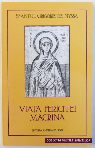 VIATA FERICTEI MACRINA de SFANTUL GRIGORIE DE NYSSA , 2009