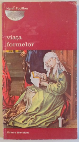 VIATA FORMELOR de HENRI FOCILLON , 1995