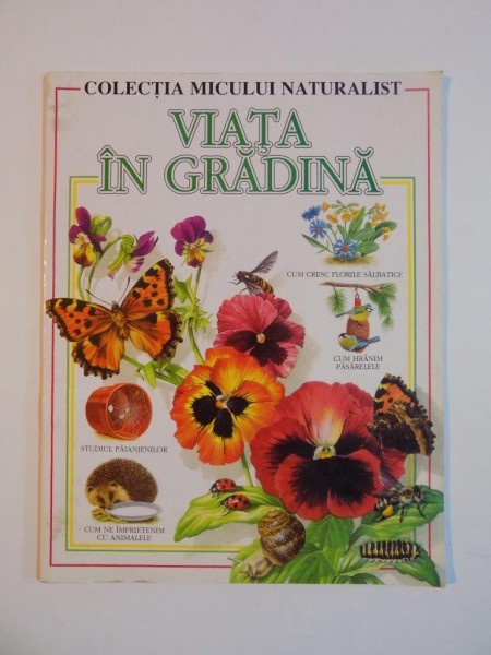 VIATA IN GRADINA , COLECTIA MICULUI NATURALIST, 1992 , PREZINTA HALOURI DE APA