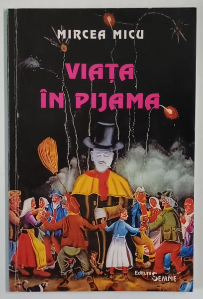 VIATA IN PIJAMA , VERSURI de MIRCEA MICU , 2000 *DEDICATIE
