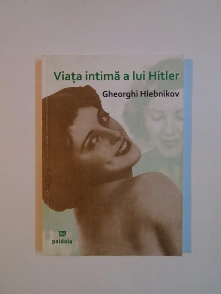 VIATA INTIMA A LUI HITLER de GHEORGHI HLEBNIKOV , 2007