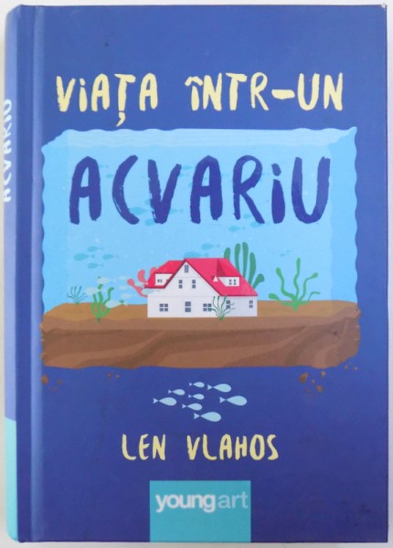 VIATA INTR - UN ACVARIU de LEN VLAHOS , 2018 , PREZINTA HALOURI DE APA