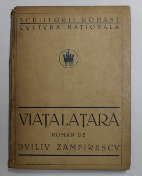 VIATA LA TARA - roman de DULIU ZAMFIRESCU , 1922