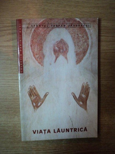 VIATA LAUNTRICA de TEOFAN ZAVORATUL , 2000