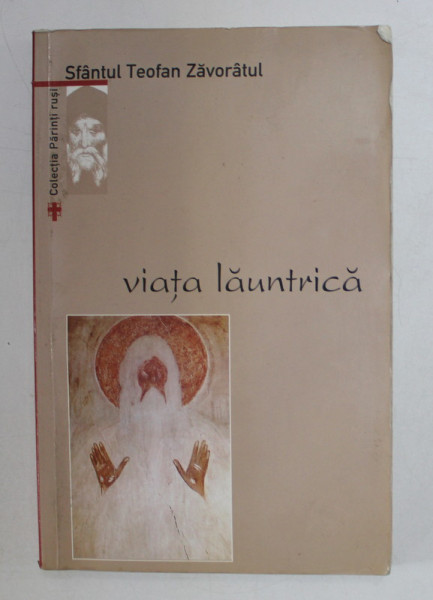 VIATA LAUNTRICA , ED. a - II - a de SF. TEOFAN ZAVORATUL , 2004