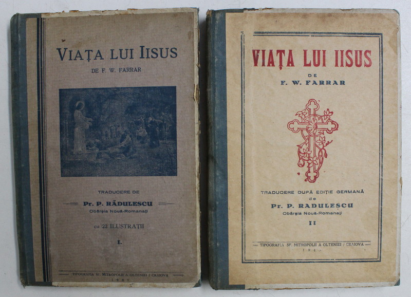 VIATA LU IISUS de F.W. FARRAR , VOLUMELE I - II , 1941 - 1942