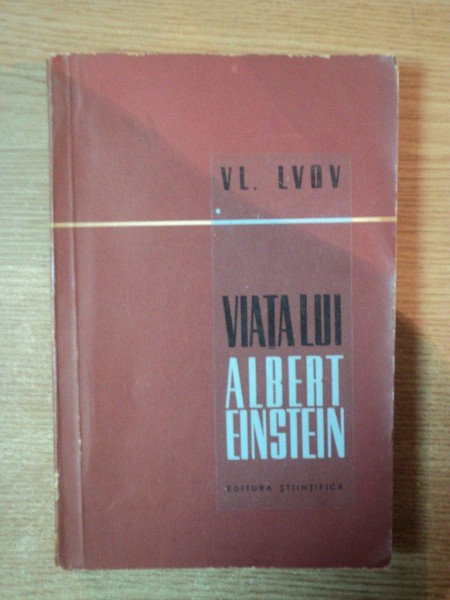 VIATA LUI ALBERT EINSTEIN de VL. LVOV , Bucuresti 1960
