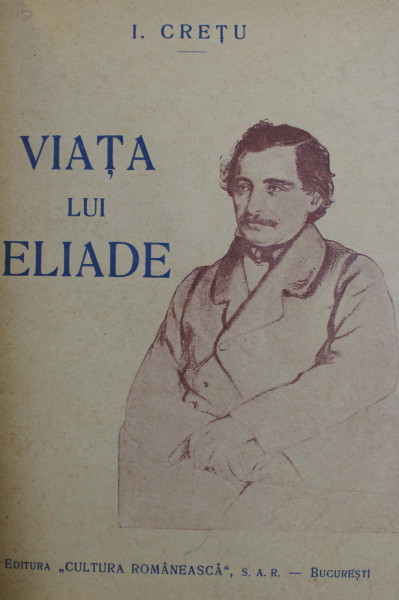 VIATA LUI ELIADE de  I. CRETU