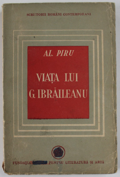 VIATA LUI G. IBRAILEANU de AL. PIRU , 1946 , CONTINE EX LIBRIS - LUI ST. AGOPIAN   DESENAT DE S. ILFOVEANU *