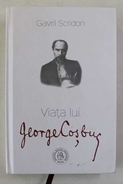 VIATA LUI GEORGE COSBUC de GAVRIL SCRIDON , 2016