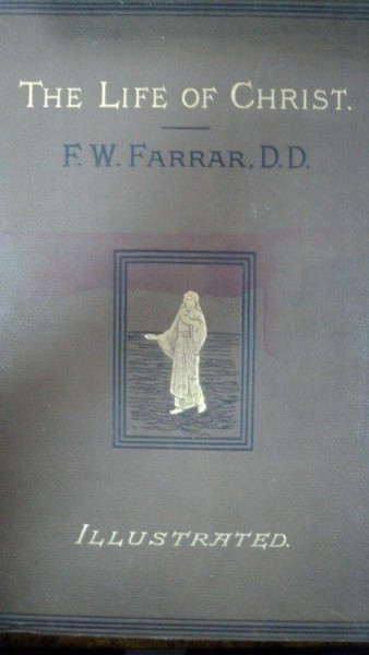 Viata lui Hristos, F. W. Farrar, Londra 1893