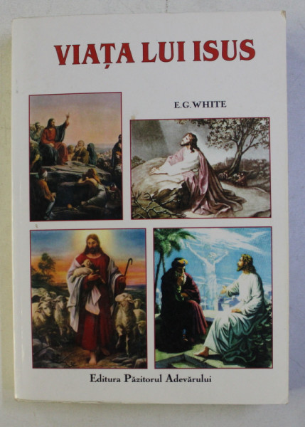 VIATA LUI IISUS de ELLEN G. WHITE