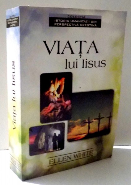 VIATA LUI IISUS  de ELLEN WHITE , 2011