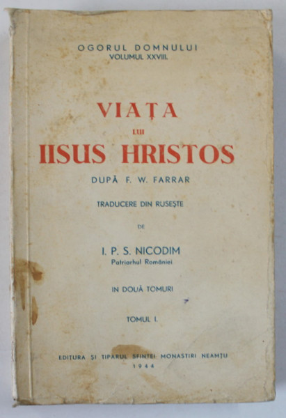 VIATA LUI IISUS HRISTOS de F. W. FARRAR , TOMUL I , 1944