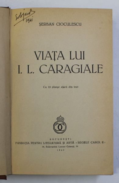 VIATA LUI I.L CARAGIALE de SERBAN CIOCULESCU , 1940 * LEGATURA VECHE