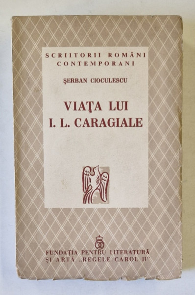 VIATA LUI I.L CARAGIALE de SERBAN CIOCULESCU , 1940