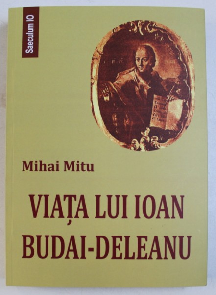 VIATA LUI IOAN BUDAI - DELEANU de MIHAI MITU , 2017