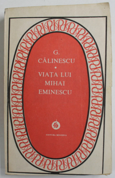 VIATA LUI MIHAI EMINESCU de GEORGE CALINESCU , 1986