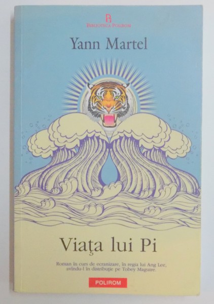 VIATA LUI PI de YANN MARTEL , EDITIA A II A , 2012