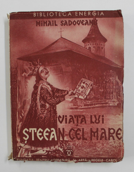 VIATA LUI STEFAN CEL MARE de MIHAIL SADOVEANU , 1934