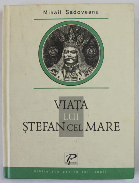 VIATA LUI STEFAN CEL MARE de MIHAIL SADOVEANU , 2004