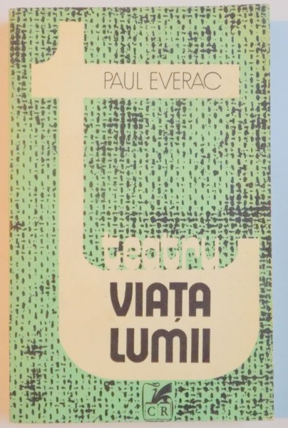 VIATA LUMII , TEATRU de PAUL EVERAC , 1982
