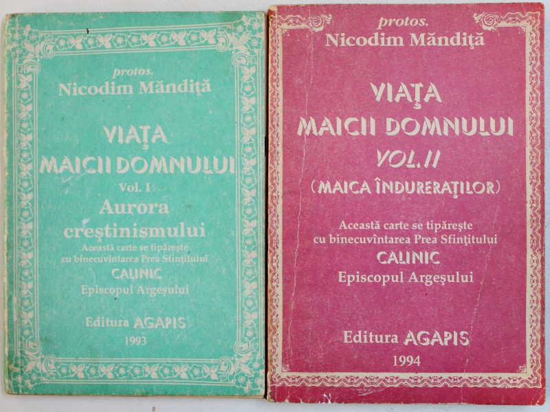 VIATA MAICII DOMNULUI de NICODIM MANDITA , VOL. I - II , 1993 - 1994