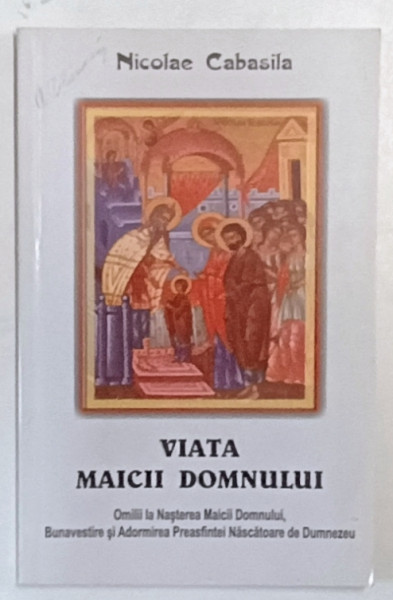 VIATA MAICII DOMNULUI de NICOLAE CABASILA , 2008