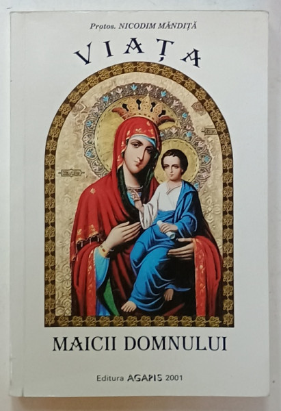 VIATA  MAICII DOMNULUI de PROTOS . NICODIM MANDITA , 2001