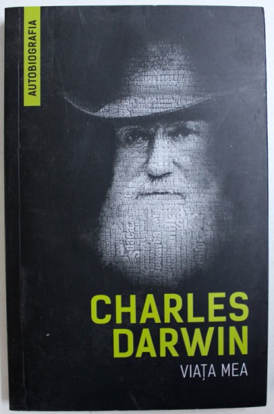 VIATA MEA 1809 - 1882  de CHARLES DARWIN , 2016