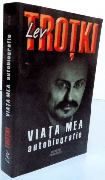 VIATA MEA , AUTOBIOGRAFIE de LEV TROTKI , 2015