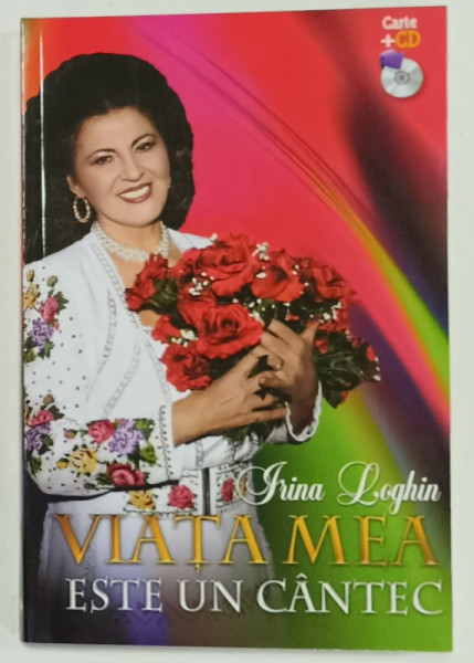 VIATA MEA ESTE UN CANTEC de IRINA LOGHIN , 2012 , CD INCLUS *