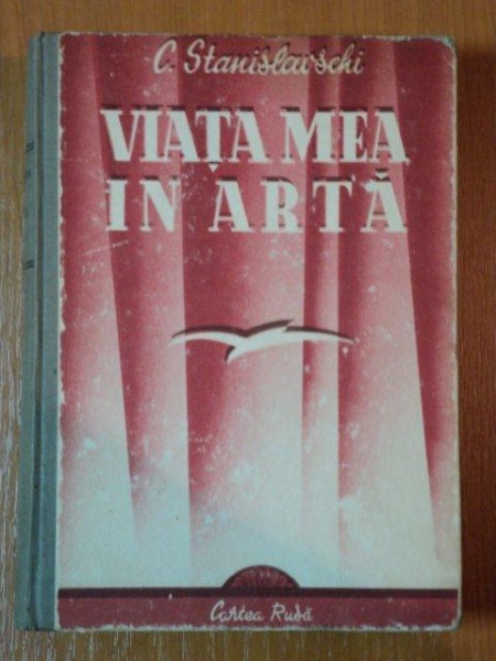 VIATA MEA IN ARTA- EDITIA A III A STANISLAVSKI,1958