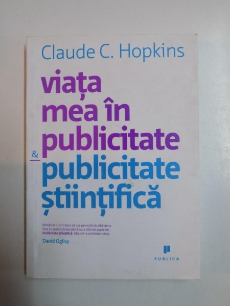 VIATA MEA IN PUBLICITATE&PUBLICITATE STIINTIFICA de CLAUDE C. HOPKINS 2007