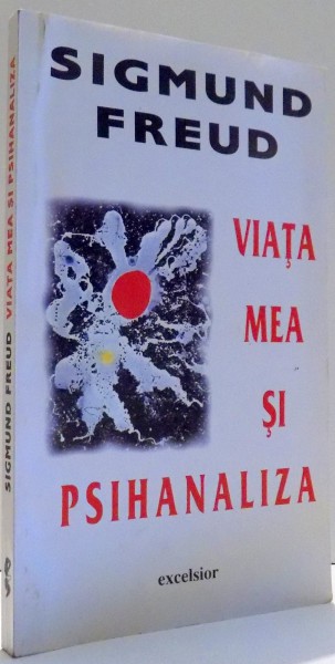 VIATA MEA SI PSIHANALIZA de SIGMUND FREUD , 2001 * MINIMA UZURA A COTORULUI