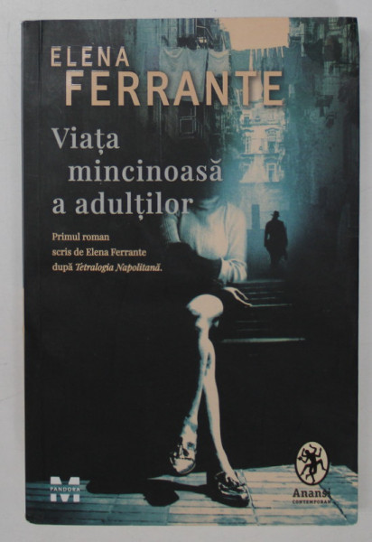 VIATA MINCINOASA A ADULTILOR de ELENA FERRANTE , 2020