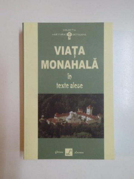 VIATA MONAHALA IN TEXTE ALESE , 2006 , PREZINTA HALOURI DE APA